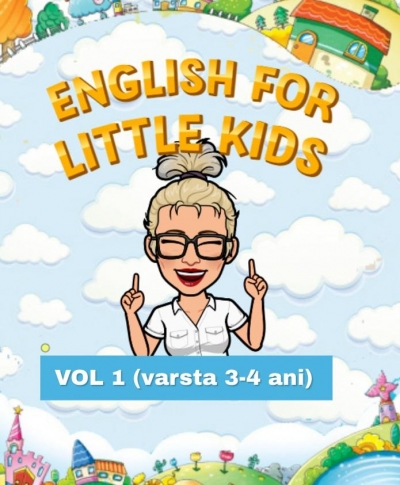 English for Little Kids, Vol I (vârsta 3-4 ani)